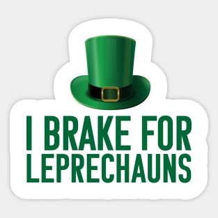 St. Patrick's Day - I brake for Leprechauns Sticker